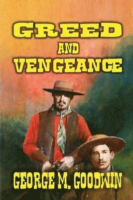 George M Goodwin, George M. Goodwin - Greed and Vengeance, Häftad