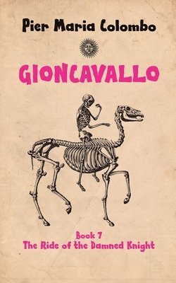 bokomslag Gioncavallo - The Ride of the Damned Knight