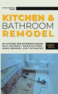 bokomslag Kitchen and Bathroom Remodel