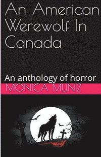 bokomslag An American Werewolf In Canada