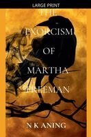 N K Aning - Exorcism of Martha Freeman, Häftad