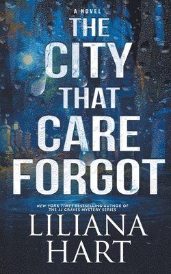 Liliana Hart - City That Care Forgot, Häftad