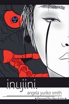Angela Yuriko Smith - Inujini, Häftad