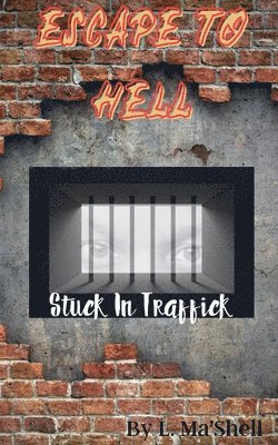 bokomslag Escape to Hell - Stuck In Traffick