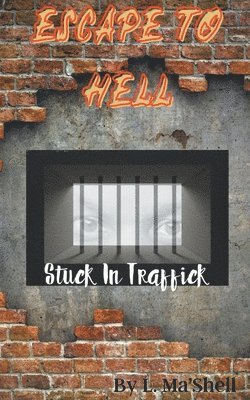 Escape to Hell - Stuck In Traffick 1