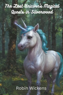 bokomslag Last Unicorn's Magical Quests in Silverwood