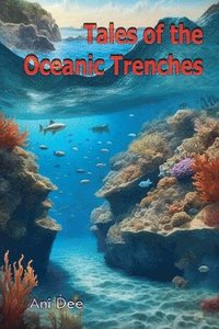 bokomslag Tales of the Oceanic Trenches