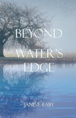 Beyond the Water's Edge 1