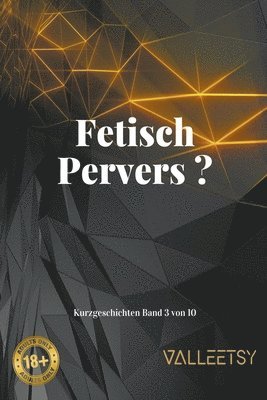 Maria Valleetsy - Fetisch Pervers ?, Häftad