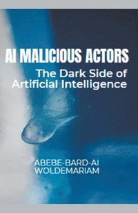 bokomslag AI Malicious Actors