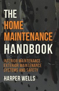 bokomslag The Home Maintenance Handbook