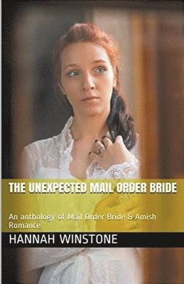 Hannah Winstone - Unexpected Mail Order Bride, Häftad
