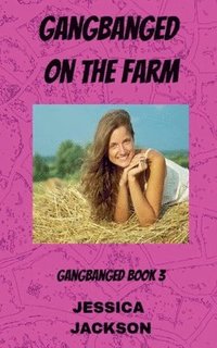 bokomslag Gangbanged on the Farm
