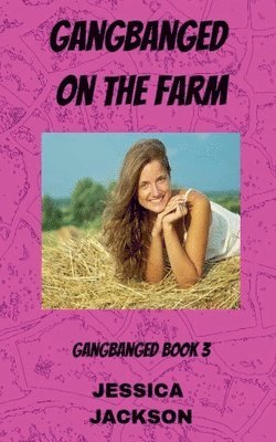 bokomslag Gangbanged on the Farm
