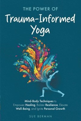 The Power of Trauma-Informed Yoga 1