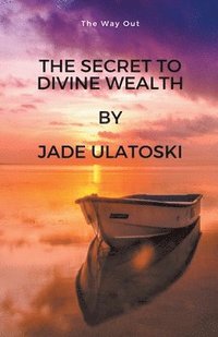bokomslag The Secret to Divine Wealth