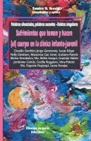 bokomslag Palabras silenciadas, palabras ausentes. Relatos singulares. Sufrimientos que toman y hacen (al) cuerpo en la clínica infanto-juvenil