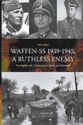 Waffen-SS 1939-1945, A ruthless Enemy 1
