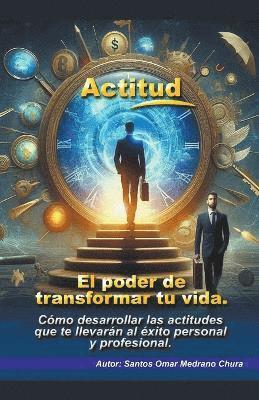 bokomslag Actitud. El poder de transformar tu vida.