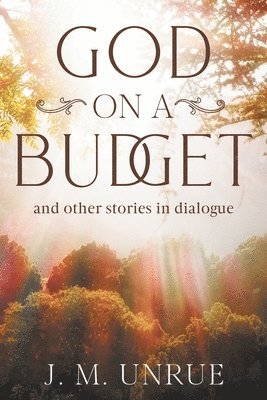 bokomslag God on a Budget and other stories in dialogue