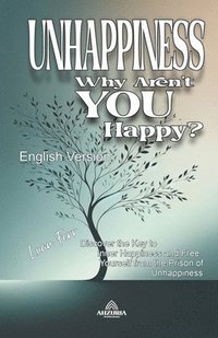 bokomslag Unhappiness - Why Aren't You Happy?