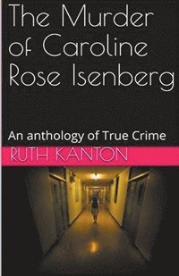bokomslag The Murder of Caroline Rose Isenberg