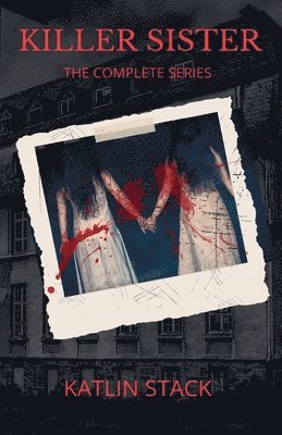 Katlin Stack - Killer Sister The Complete Series, Häftad