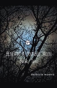 bokomslag Beneath a Younger Moon