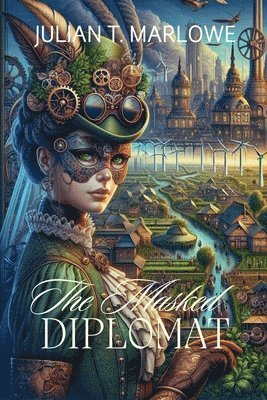 Julian T Marlowe, Julian T. Marlowe - Masked Diplomat, Häftad