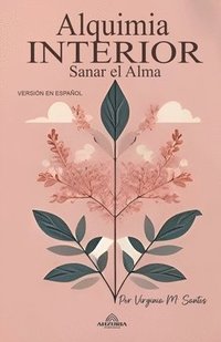 bokomslag Alquimia Interior - Sanar el Alma