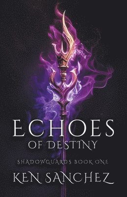 bokomslag Echoes of Destiny (Shadowguards Book One)