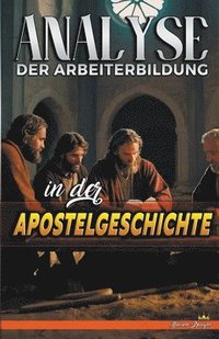 bokomslag Analyse der Arbeiterbildung in der Apostelgeschichte