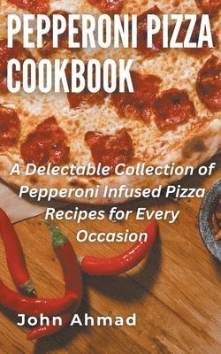 bokomslag Pepperoni Pizza Cookbook