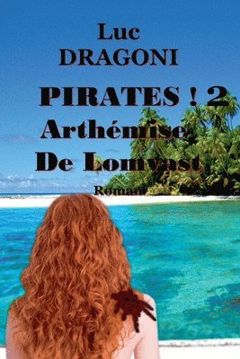 Pirates ! 2 Arthémise De Lomvast