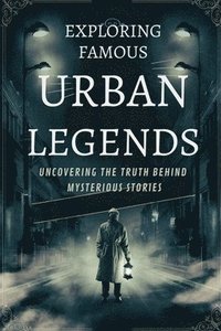 bokomslag Exploring Famous Urban Legends