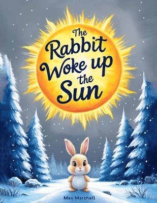 The Rabbit Woke Up the Sun 1