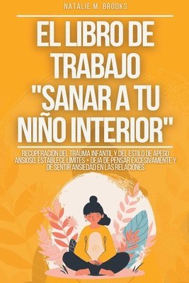 bokomslag El libro de trabajo &quot;Sanar a tu nio interior&quot;