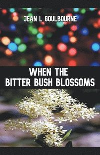 bokomslag When the Bitter Bush Blossoms