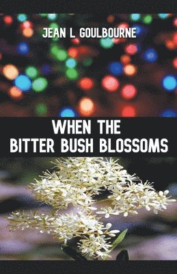 When the Bitter Bush Blossoms 1