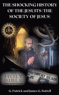 bokomslag Shocking History of the Jesuits (The Society of Jesus)