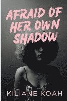 bokomslag Afraid of Her Own Shadow