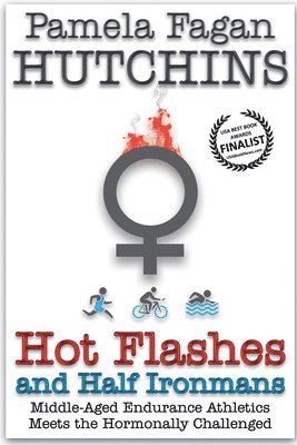 Eric Hutchins, Pf Hutchins - Hot Flashes and Half Ironmans, Häftad