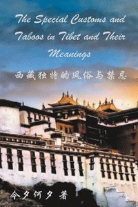 bokomslag The Special Customs and Taboos in Tibet and Their Meanings