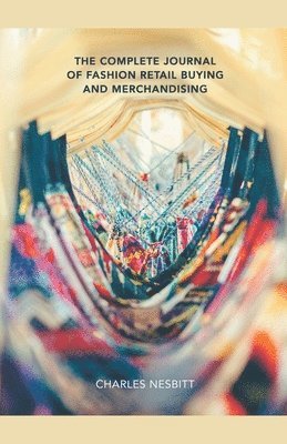 The Complete Journal of Fashion Retail Buying and Merchandising 1