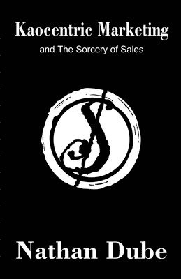 Kaocentric Marketing and the Sorcery of Sales 1