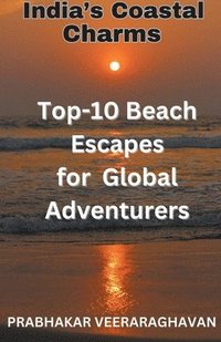 bokomslag India's Coastal Charms - Top 10 Beach escapes for Global Adventurers