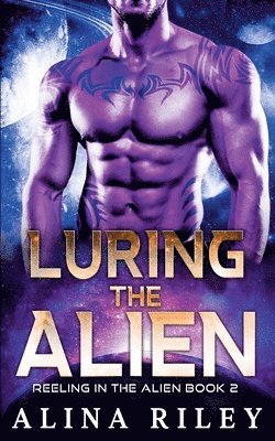 Alina Riley - Luring the Alien, Häftad