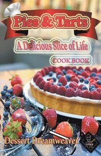 bokomslag Pies & Tarts A Delicious Slice of Life
