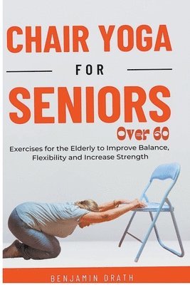 bokomslag Chair Yoga for Seniors Over 60