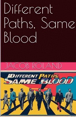 Different Paths, Same Blood 1